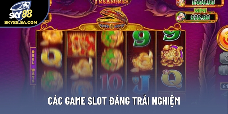 Các game slot đáng trải nghiệm