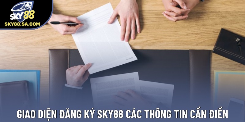 Giao diện đăng ký Sky88 các thông tin cần điền